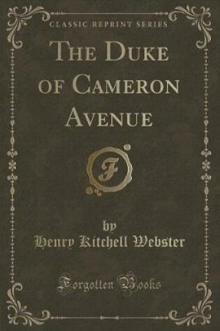 Cover of The Duke of Cameron Avenue (Classic Reprint)