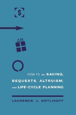 Cover of Essays on Saving, Bequests, Altruism, and Life-cycle Planning