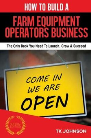 Cover of How to Build a Farm Equipment Operators Business (Special Edition)