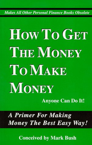 Book cover for How to Get the Money to Make Money