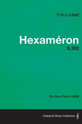 Cover of Hexameron S.392 - For Solo Piano (1838)