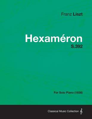 Book cover for Hexameron S.392 - For Solo Piano (1838)