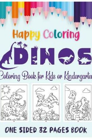 Cover of Dino Coloring Book for Kids or Kindergarten One Sided 32 Pages Book
