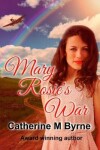 Book cover for Mary Mary Rosie's War