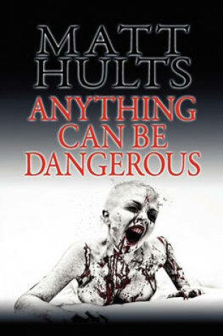 Cover of Anything Can Be Dangerous