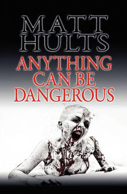Book cover for Anything Can Be Dangerous