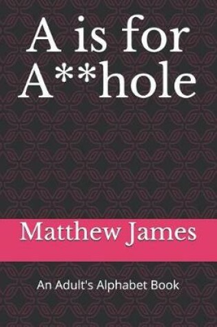 Cover of A is for A**hole