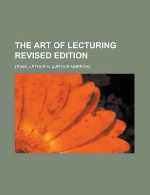 Book cover for The Art of Lecturing Revised Edition