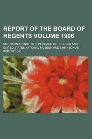 Cover of Report of the Board of Regents Volume 1906