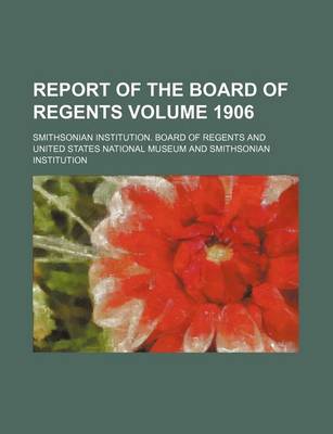 Book cover for Report of the Board of Regents Volume 1906