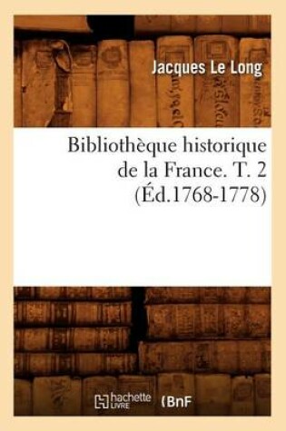 Cover of Bibliotheque Historique de la France. T. 2 (Ed.1768-1778)