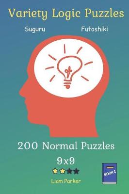 Book cover for Variety Logic Puzzles - Suguru, Futoshiki 200 Normal Puzzles 9x9 Book 2