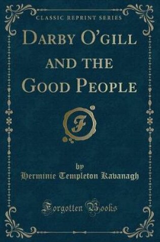 Cover of Darby O'Gill and the Good People (Classic Reprint)