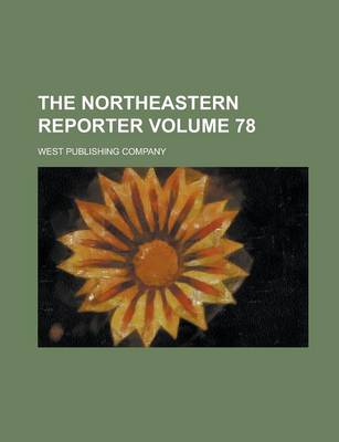 Book cover for The Northeastern Reporter Volume 78