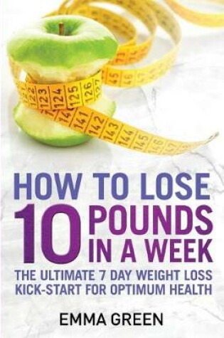 Cover of How to Lose 10 Pounds in A Week