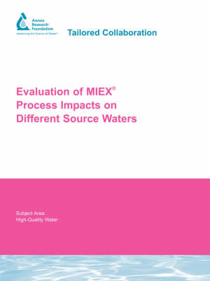 Cover of Evaluation of MIEX Process Impacts on Different Source Waters