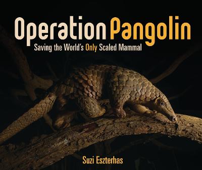 Operation Pangolin by Suzi Eszterhas