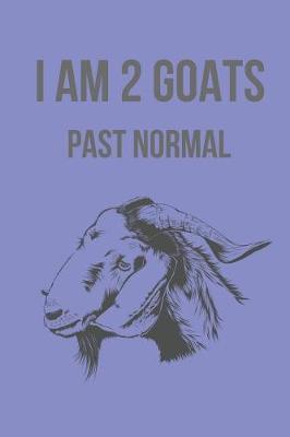 Book cover for I Am 2 Goats Past Normal