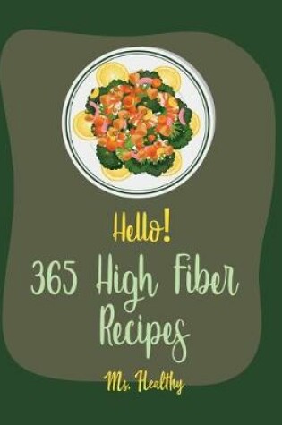 Cover of Hello! 365 High Fiber Recipes