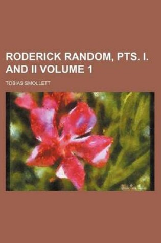 Cover of Roderick Random, Pts. I. and II Volume 1