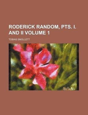 Book cover for Roderick Random, Pts. I. and II Volume 1