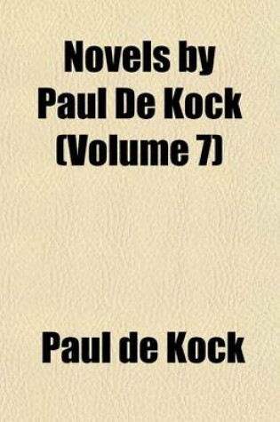 Cover of Novels by Paul de Kock (Volume 7)
