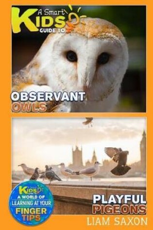 Cover of A Smart Kids Guide to Observant Owls and Playful Pigeons