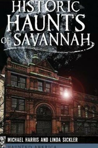 Cover of Historic Haunts of Savannah