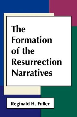 Cover of The Formation of the Resurrection Narratives