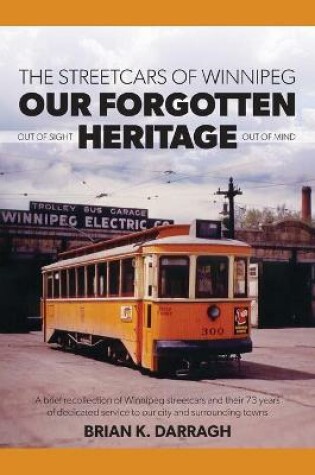 Cover of The Streetcars of Winnipeg - Our Forgotten Heritage