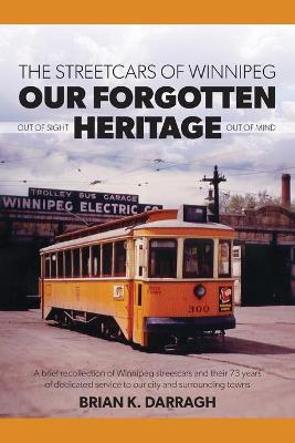 Cover of The Streetcars of Winnipeg - Our Forgotten Heritage