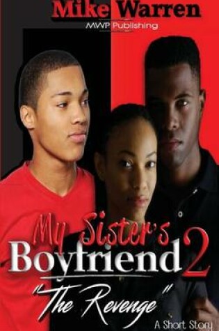 Cover of My Sister's Boyfriend 2 "The Revenge"