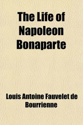 Cover of The Life of Napoleon Bonaparte (Volume 3)