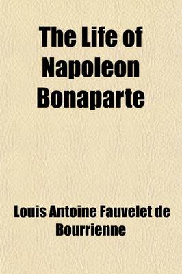 Book cover for The Life of Napoleon Bonaparte (Volume 3)