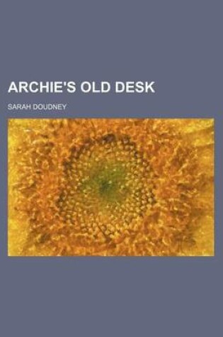 Cover of Archie's Old Desk