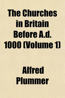 Book cover for The Churches in Britain Before A.D. 1000 (Volume 1)