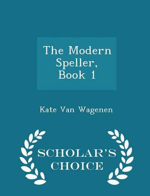 Book cover for The Modern Speller, Book 1 - Scholar's Choice Edition