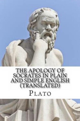 Cover of The Apology of Socrates In Plain and Simple English (Translated)