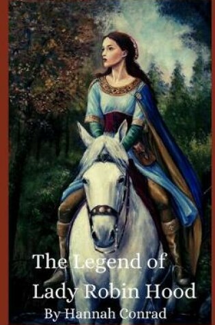 Cover of The Legend of Lady Robin Hood