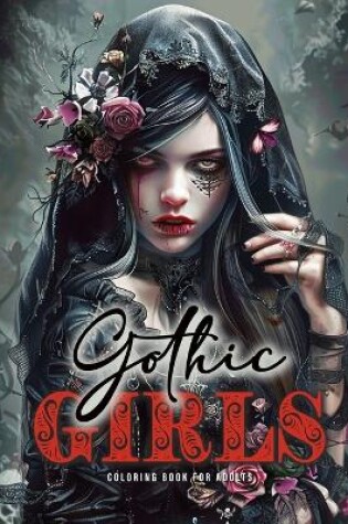 Cover of Gothic Girls Coloring Book for Adults