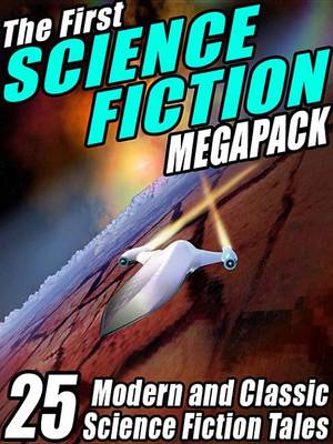 Book cover for The First Science Fiction Megapack(r)