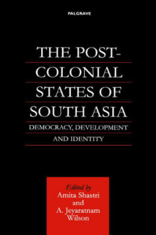 Cover of The Post-Colonial States of South Asia