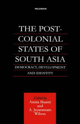 Book cover for The Post-Colonial States of South Asia