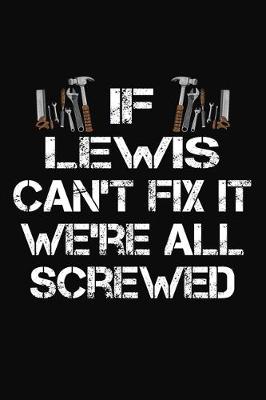 Book cover for If Lewis Can't Fix It We're All Screwed