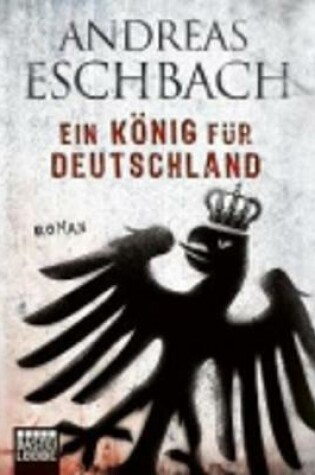 Cover of Ein Konig Fur Deutschland