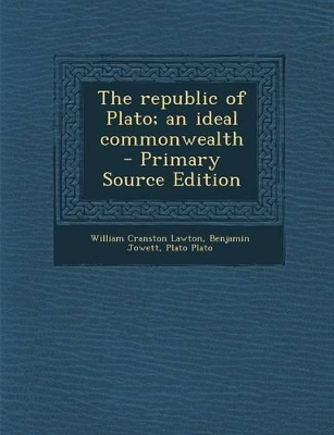 Book cover for The Republic of Plato; An Ideal Commonwealth - Primary Source Edition