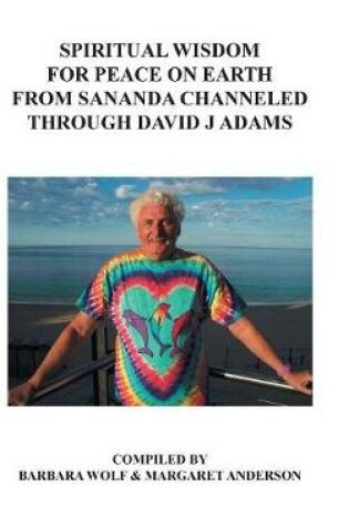 Cover of Spiritual Wisdom for Peace on Earth from Sananda Channeled Through David J Adams