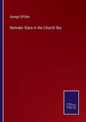 Book cover for Remoter Stars in the Church Sky