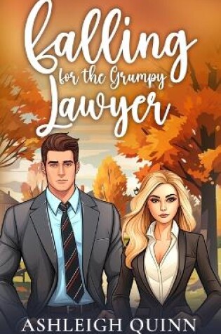 Cover of Falling for the Grumpy Lawyer