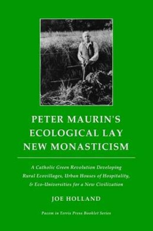Cover of Peter Maurin's Ecological Lay New Monasticism
